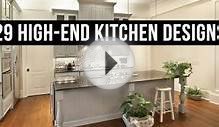 29 High End Kitchen Designs Layouts