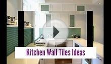 Kitchen Wall Tiles Ideas